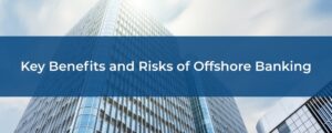 Key Benefits and Risks of Offshore Banking in 2026