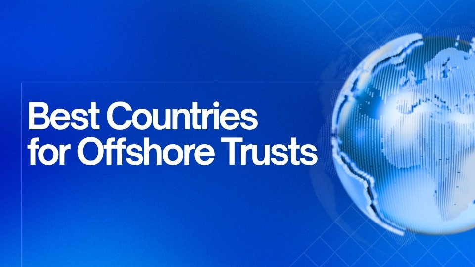 Best Countries for Offshore Trusts: The Ultimate Jurisdiction Guide 2026