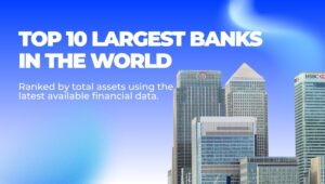 Top 10 Banks in the World: The Largest and Most Influential Global Banks in 2026