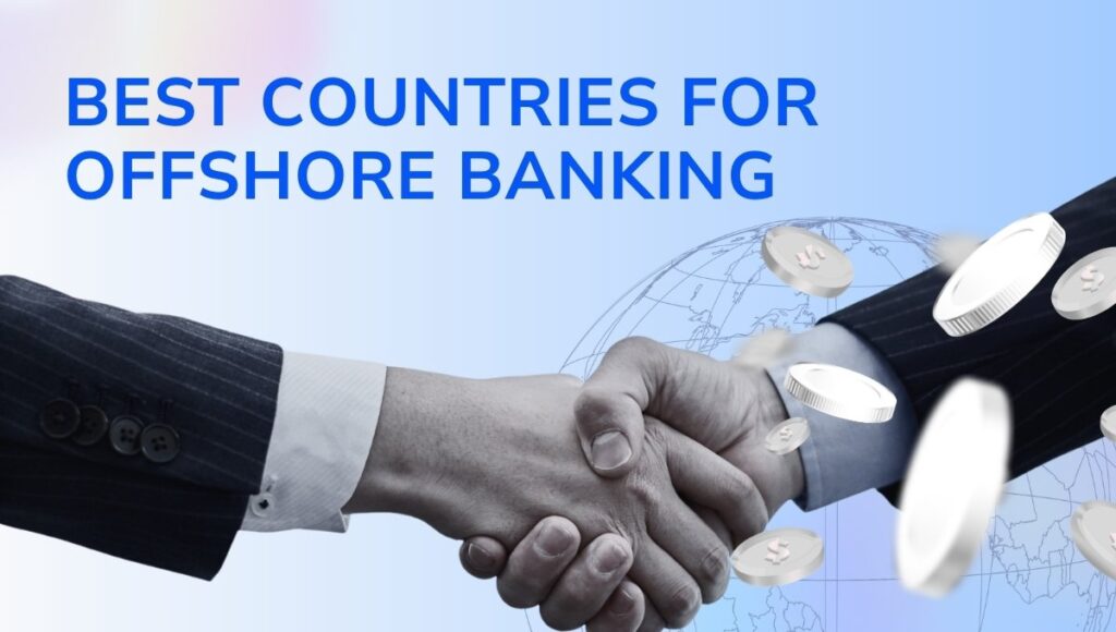 Top 10 Countries to Open an Offshore Bank Account in 2026
