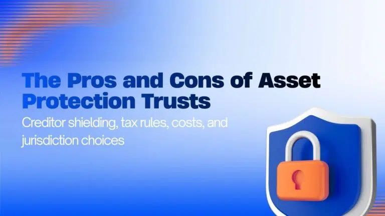 The Pros and Cons of Asset Protection Trusts