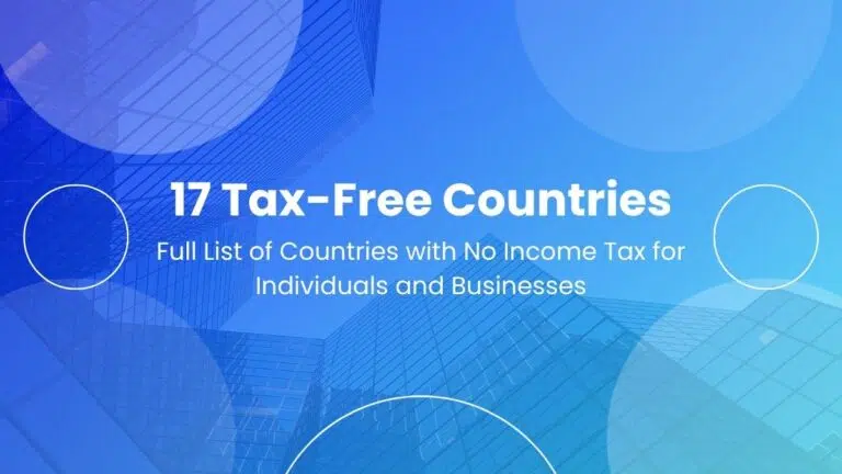 17 Tax-Free Countries in 2026: Full List of Countries with No Income Tax for Individuals and Businesses